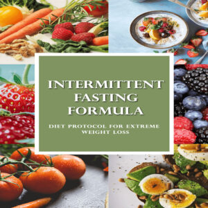 Read more about the article Intermittent Fasting Formula: Extreme Weight Loss Diet Protocol