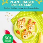 The Plant-Based for Kids Cookbook Every Parent Needs!